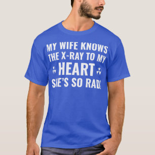 Radiology Tech Valentines Day Rad Tech XRay Hus T-Shirt