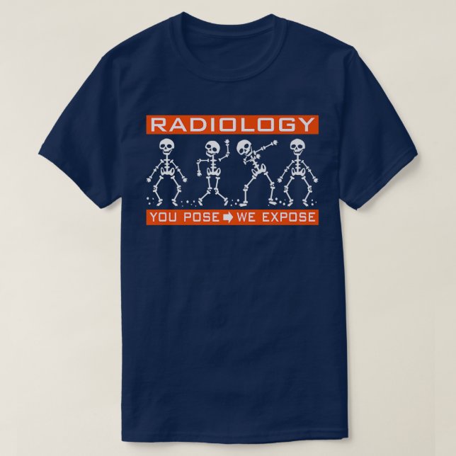 Radiology You Pose We Epose Dancing Skeletons XRay T-Shirt (Design Front)