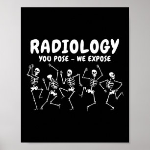 Radiology You Pose We Expose Dancing Skeleton R-ra Poster