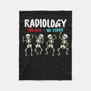 Radiology You Pose We Expose Dancing Skeleton X-ra Fleece Blanket