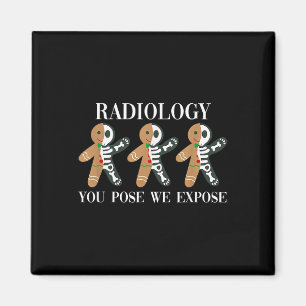 Radiology You Pose We Expose Gingerbread Skeleton Magnet