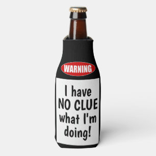 Rafraichisseur De Bouteilles Attention : JE N'AI AUCUNE CLUE sur ce que je fais