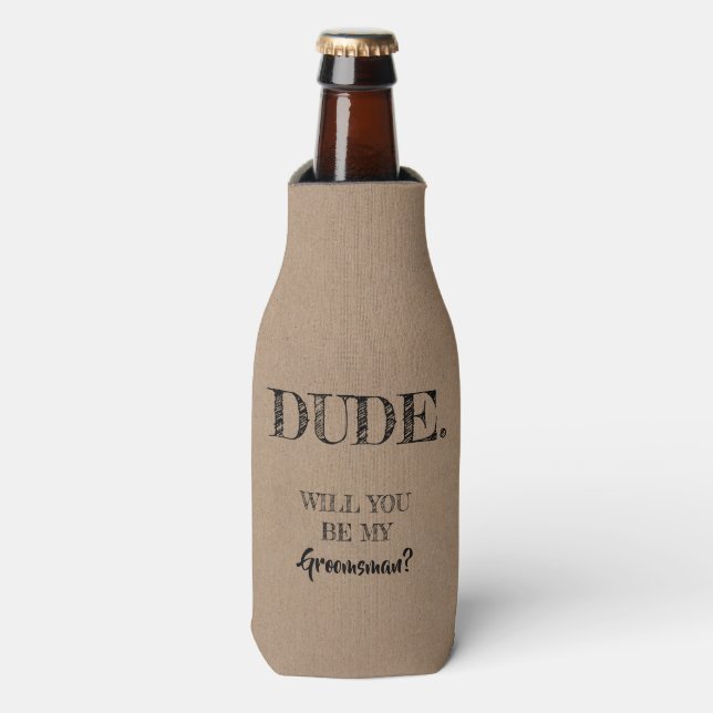Rafraichisseur De Bouteilles Dude - Drôle Groomsman Proposition (Bottle Devant)