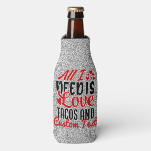 Rafraichisseur De Bouteilles Personnalisé Tout ce dont j'ai besoin Amour Tacos 