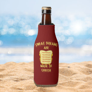 Rafraichisseur De Bouteilles Sweet Dreams sont faits de fromage I Cheesy Pun