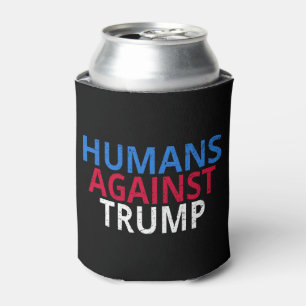 Rafraîchisseur Pour Canette Anti-Trump - Humains contre Trump