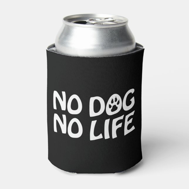 RAFRAÎCHISSEUR  POUR CANETTE AUCUN CHIEN AUCUNE VIE NE PEUT COOLER (Can devant)
