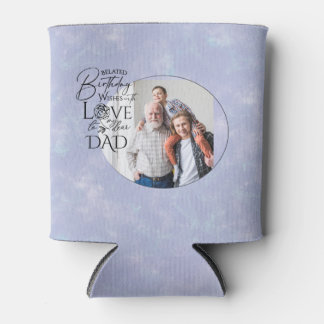 Rafraîchisseur Pour Canette Belated Birthday Calligraphy Photo Design For Dad