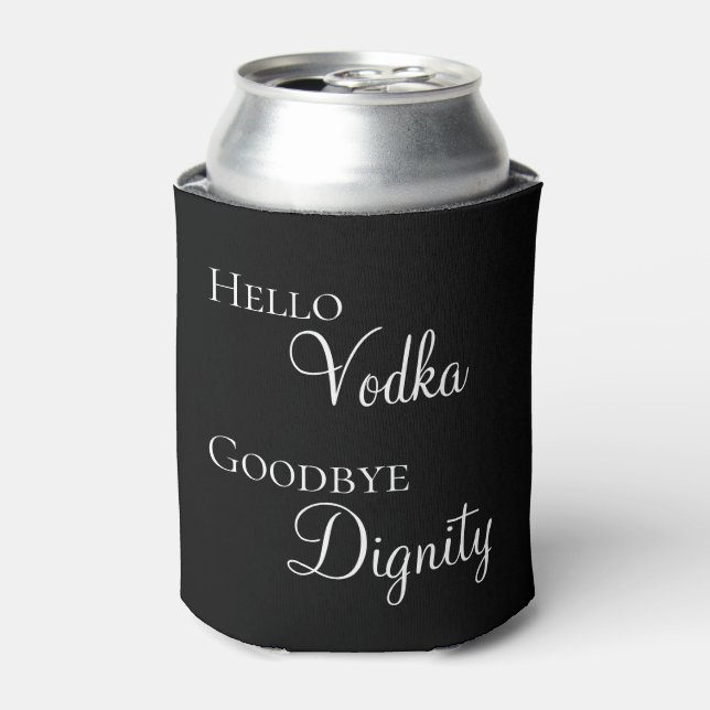 Rafraîchisseur Pour Canette Bonjour Vodka Au revoir Dignité Drôle (Can devant)