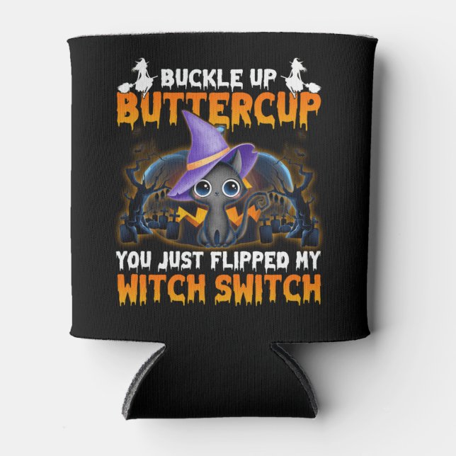 Rafraîchisseur Pour Canette Cat Buckle Up Buttercup You Just Flipped My Witch (Devant)