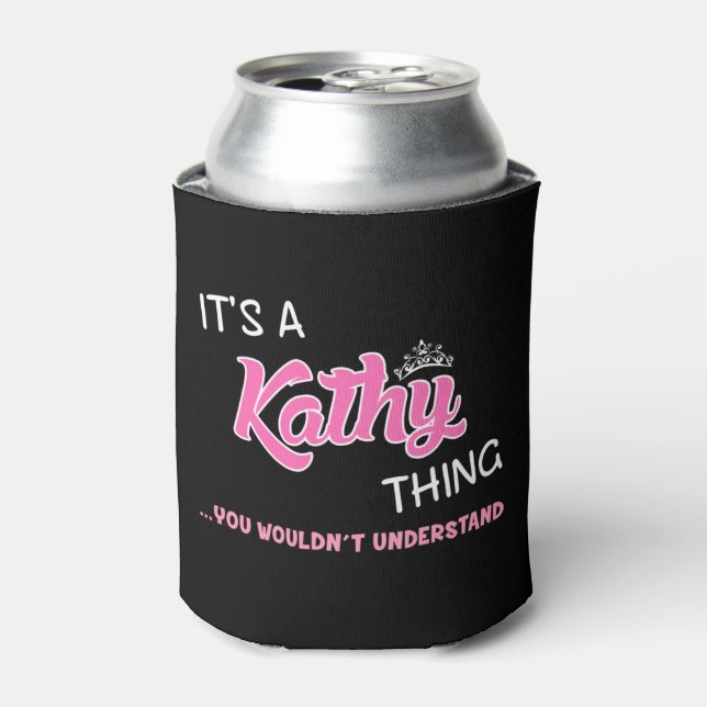 Rafraîchisseur Pour Canette C'est une chose Kathy que vous ne comprendriez pas (Can devant)
