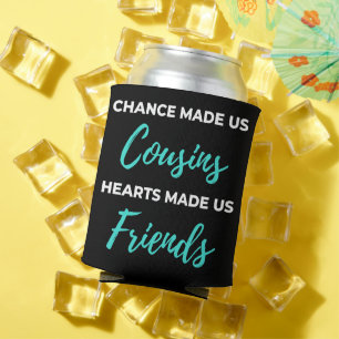 Rafraîchisseur Pour Canette Chance Made Us Cousins