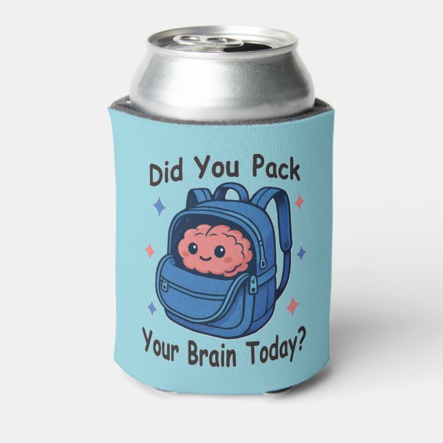 Rafraîchisseur Pour Canette Cute “Did You Pack Your Brain Today?” Brain Pun (Can Dos)