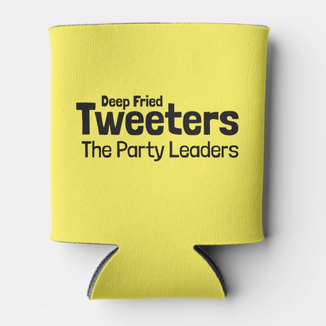 Rafraîchisseur Pour Canette Deep Fried Tweeters Can Cooler (Devant)