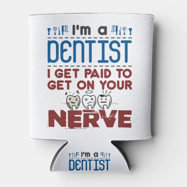 Rafraîchisseur Pour Canette Dentiste endondontiste payé pour monter sur votre  (Devant)