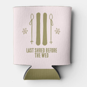 Rafraîchisseur Pour Canette Dernier Shred Winter Ski Bachelorette Party
