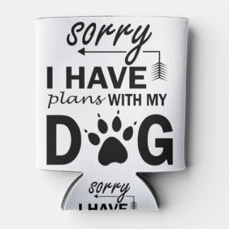 Rafraîchisseur Pour Canette Désolé J'Ai Des Plans Avec Mon Chien