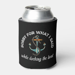 Rafraîchisseur Pour Canette Désolé pour ce que j'ai dit Funny Boating Humour A