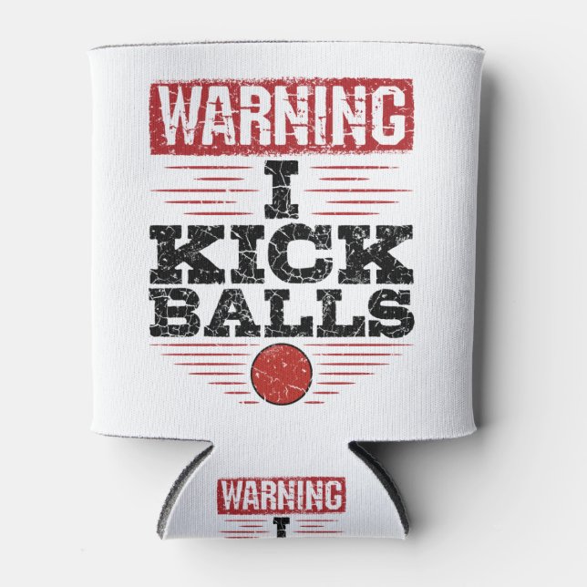 Rafraîchisseur Pour Canette Drôle Kickball Avertissement Je Touche Balls (Devant)