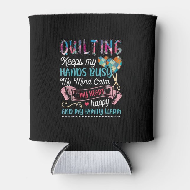 Rafraîchisseur Pour Canette Drôle Quilting Quilting Garde Mes Mains Occupées (Devant)