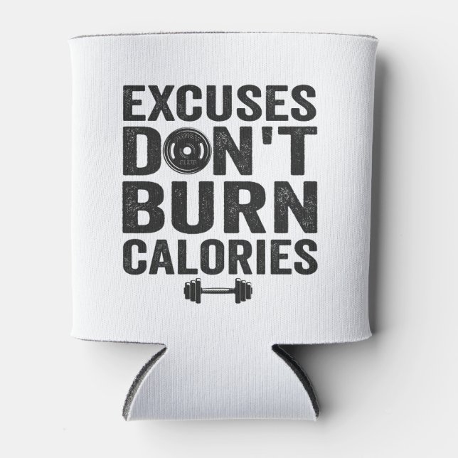 Rafraîchisseur Pour Canette Excuses Don't Burn Calories Drôle Fitness Gym Cade (Devant)