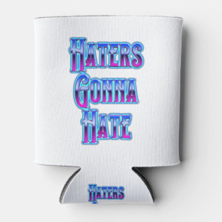 Rafraîchisseur Pour Canette Haters Gonna Hate