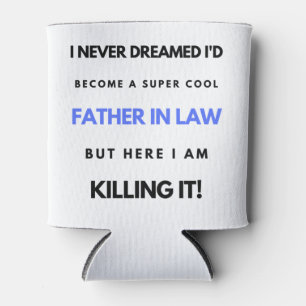Rafraîchisseur Pour Canette I Never Dreamed I'd Become A Super Cool Father