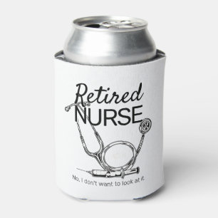 Rafraîchisseur Pour Canette Infirmière à la retraite amusante ne veut pas rega