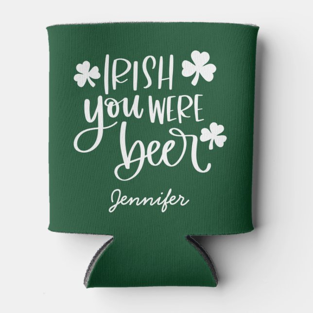 Rafraîchisseur Pour Canette Irish Tu Étais Bière | Custom St. Patrick's Day (Devant)