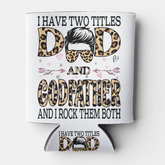 Rafraîchisseur Pour Canette J'Ai Deux Titres Papa Et Godfather Et Je Rock (Devant)