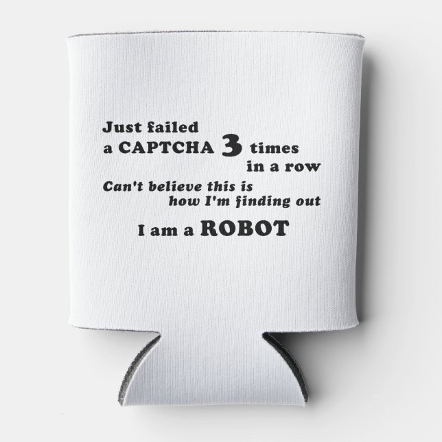 Rafraîchisseur Pour Canette J'ai juste échoué un CAPTCHA 3 fois... (Devant)