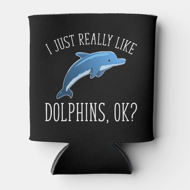 Rafraîchisseur Pour Canette J'Aime Vraiment Les Dauphins, OK ? (Devant)