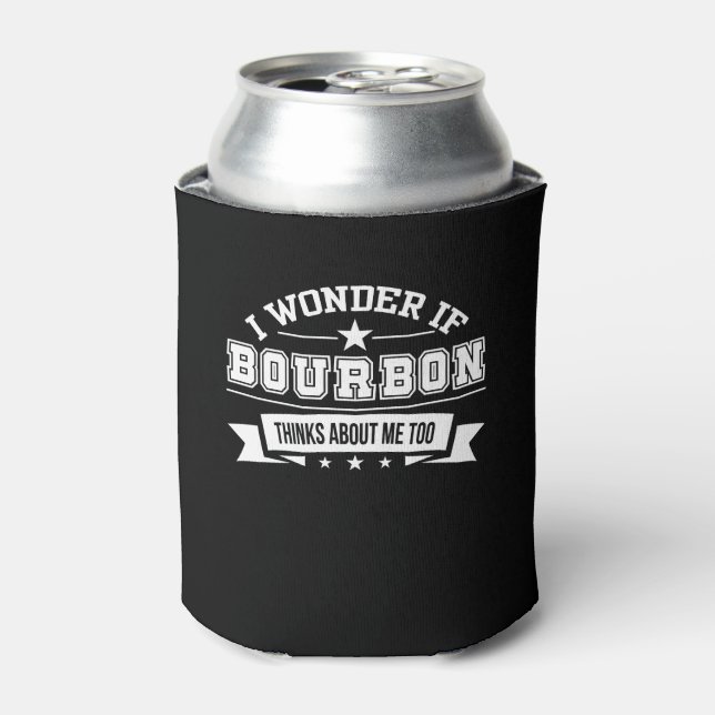 Rafraîchisseur Pour Canette Je Me Demande Si Bourbon Pense À Moi Aussi (Can devant)