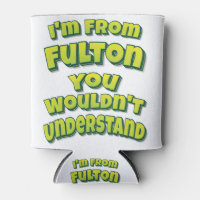 Je suis de Fulton Vous ne comprendriez pas