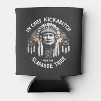 Je suis une chienne en chef de la tribu Slapahoe