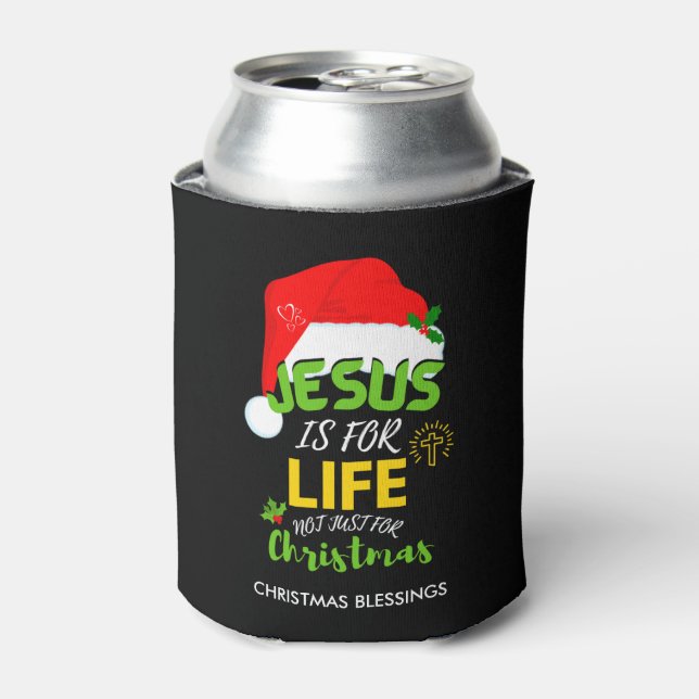 Rafraîchisseur Pour Canette JÉSUS EST POUR LA VIE, pas seulement pour Noël (Can devant)