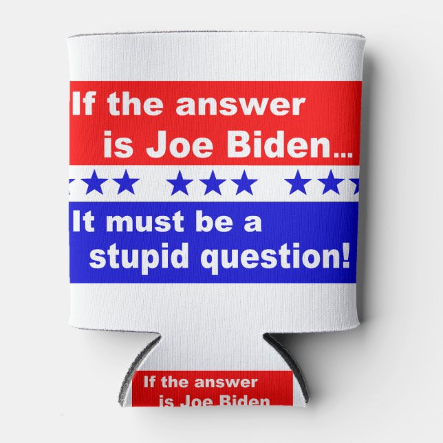 Rafraîchisseur Pour Canette Joe Biden Question Stupide (Devant)