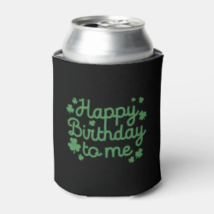 Rafraîchisseur Pour Canette Joyeux Anniversaire Pour Moi, Né Jour de la Saint