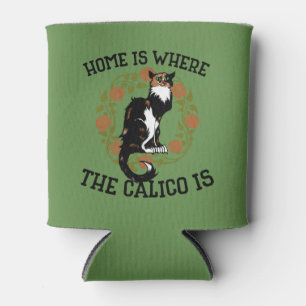 Rafraîchisseur Pour Canette La maison est où le Calico est "Calico Cat" humour