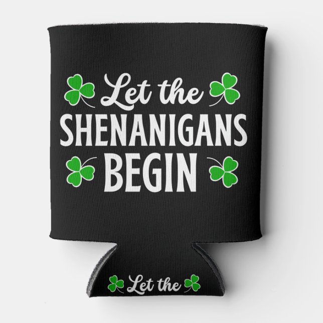 Rafraîchisseur Pour Canette La Saint Patrick Laissons les Shenanigans commence (Devant)