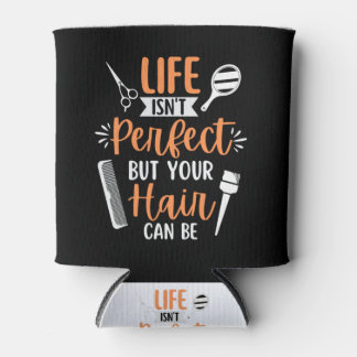 Rafraîchisseur Pour Canette La vie n'est pas parfaite, mais vos cheveux peuven