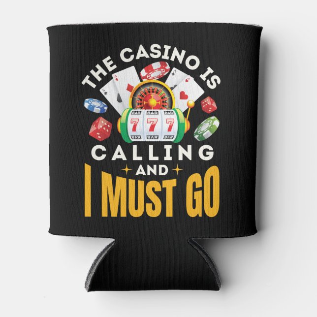Rafraîchisseur Pour Canette Le Casino appelle et je dois aller Gambler (Devant)