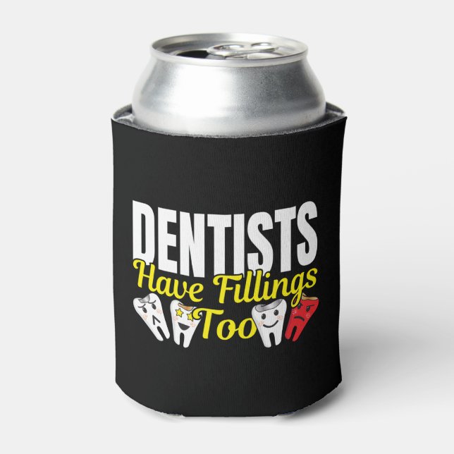 Rafraîchisseur Pour Canette Les dentistes ont aussi des plombages - Sentiments (Can devant)