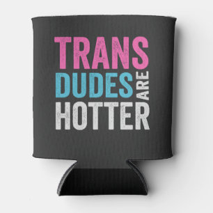 Rafraîchisseur Pour Canette Les dudes trans sont plus chauds et amusants l'éga