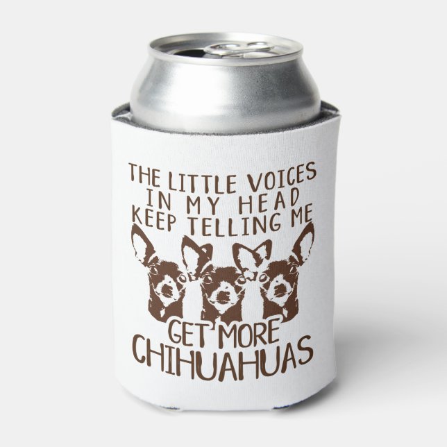 Rafraîchisseur Pour Canette Les petites voix gagnent plus de Chihuahuas (Can devant)