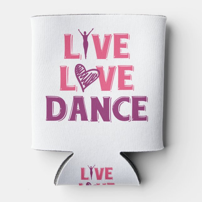 Rafraîchisseur Pour Canette Live Love Dance - T-Shirt Cadeau Pour Danseurs (Devant)
