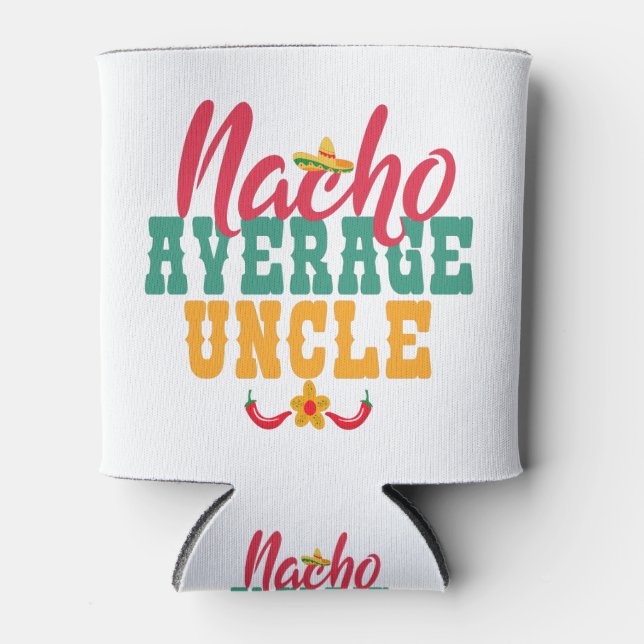 Rafraîchisseur Pour Canette Nacho Moyenne Oncle Funny Cinco De Mayo Cadeau (Devant)