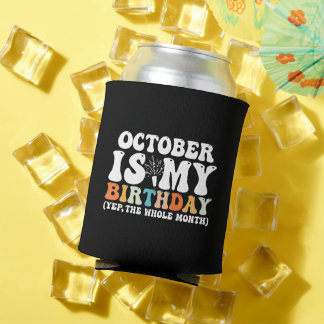 Rafraîchisseur Pour Canette Octobre Est Mon Anniversaire Mois Oui Tout Le Mois