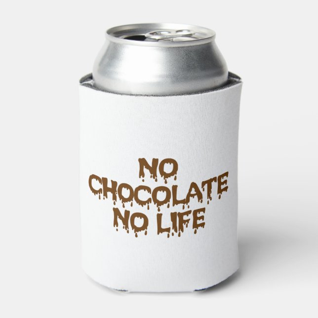 RAFRAÎCHISSEUR  POUR CANETTE PAS DE CHOCOLAT PAS DE VIE (Can devant)