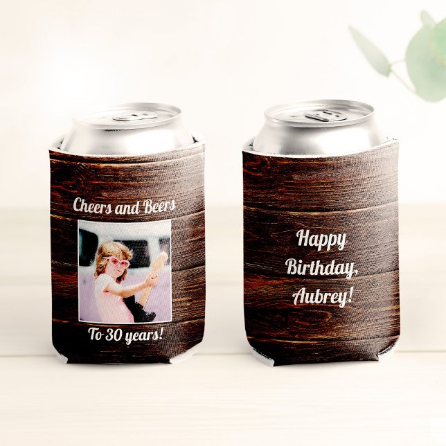 Rafraîchisseur Pour Canette Photo personnalisée Funny Cool 30e anniversaire Ru (wood textured can holders: fron reads Happy Birthday, Aubrey! + the back a photo + "cheers and beers)